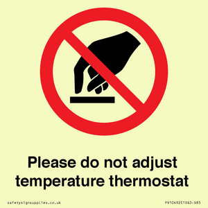 Please do not adjust temperature thermostat